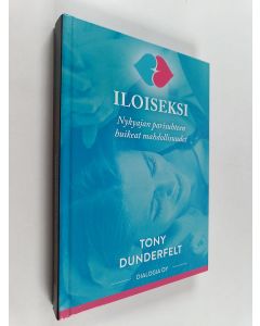 Kirjailijan Tony Dunderfelt uusi kirja Iloiseksi : nykyajan parisuhteen huikeat mahdollisuudet