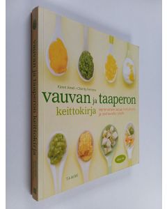 Kirjailijan Karen Ansel käytetty kirja Vauvan ja taaperon keittokirja : Hemmottele lastasi herkullisella ja ravitsevalla ruoalla