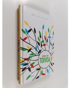 Kirjailijan Maija Koivu käytetty kirja Aina on toivoa
