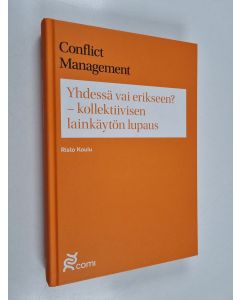 Kirjailijan Risto Koulu käytetty kirja Yhdessä vai erikseen? kollektiivisen lainkäytön lupaus