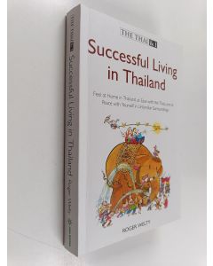 Kirjailijan Roger Welty käytetty kirja The Thai and I : successful living in Thailand