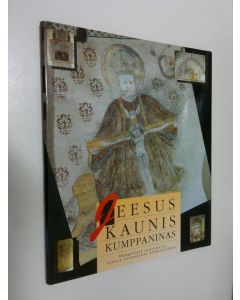 Tekijän Eija Kämäräinen  käytetty kirja Jeesus kaunis kumppaninas : hengellistä runoutta ja vanhaa suomalaista kirkkotaidetta