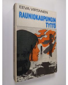 Kirjailijan Eeva Virtanen käytetty kirja Rauniokaupungin tyttö