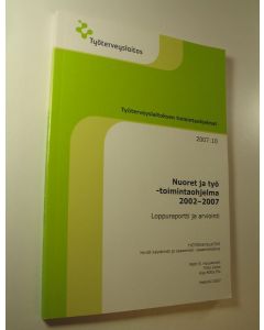Kirjailijan Matti S. Huuskonen käytetty kirja Nuoret ja työ -toimintaohjelma 2002-2007 : loppuraportti ja arviointi