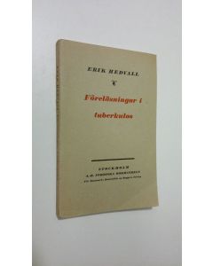 Kirjailijan Erik Hedvall käytetty kirja Föreläsningar i tuberkulos