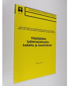 Kirjailijan Ilkka Vohlonen käytetty kirja Viljelijöiden työterveyshuolto : kokeilu ja suositukset