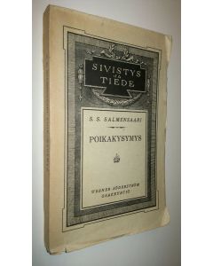 Kirjailijan S. S. Salmensaari käytetty kirja Poikakysymys : kokemuksia ja poimintoja kasvatusalalta (avaamattomat sivut)