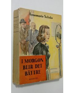 Kirjailijan Annemarie Selinko käytetty kirja I morgon blir det bättre