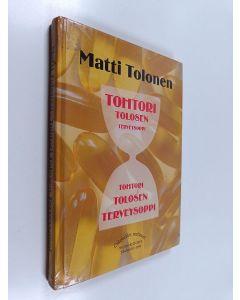 Kirjailijan Matti Tolonen käytetty kirja Tohtori Tolosen terveysoppi