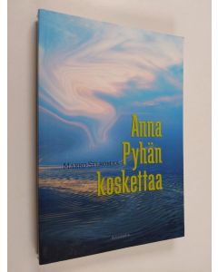 Kirjailijan Marko Selkomaa käytetty kirja Anna Pyhän koskettaa