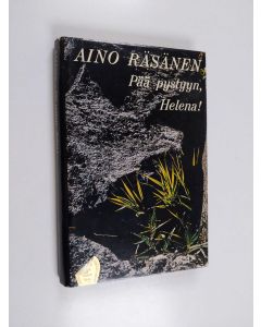 Kirjailijan Aino Räsänen käytetty kirja Pää pystyyn, Helena!