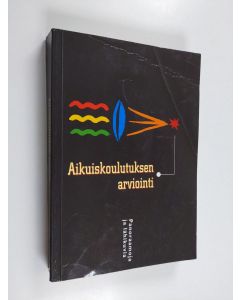 käytetty kirja Aikuiskoulutuksen arviointi : panoraamoja ja lähikuvia