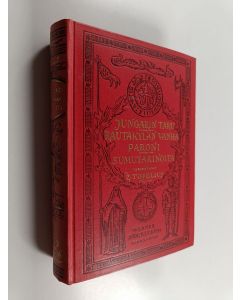 Kirjailijan Zacharias Topelius käytetty kirja Kootut teokset 6 - Jungarin taru - Rautakylän vanha paroni - Sumutarinoita