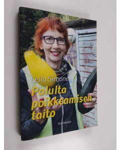 Kirjailijan Leila Simonen käytetty kirja Polulta poikkeamisen taito