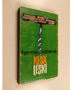 Kirjailijan Hannu Salama käytetty kirja Kesäleski - Proosaa jälkikäteen - Tyttö ja viinapullo - Marja-Leena ja Pekka - Kaija - Toimittaja Mikkolan ensimmäinen juttu - Hautajaiset - Kesäleski