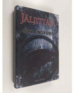 Kirjailijan Jukka Niskanen uusi kirja Jäljittäjä : rikosromaani (ERINOMAINEN)