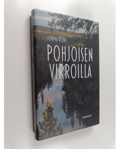 Kirjailijan Jorma Koski uusi kirja Pohjoisen virroilla (UUSI)