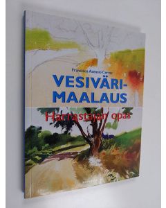 Kirjailijan Francisco Asensio Cerver käytetty kirja Vesivärimaalaus : harrastajan opas