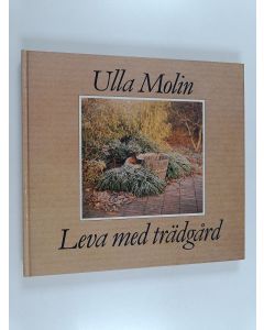 Kirjailijan Ulla Molin käytetty kirja Leva med trädgård