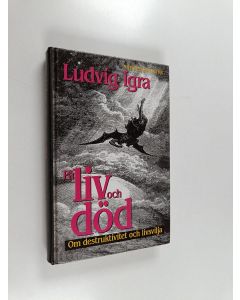 Kirjailijan Ludvig Igra käytetty kirja På liv och död - Om destruktivitet och livsvilja