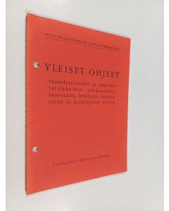 käytetty teos Yleiset ohjeet räjähdysaineiden ja ampumatarvikkeiden pakkaustöitä, luovutusta, lähetystä, vastaanottoa ja kirjanpitoa varten