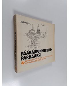Kirjailijan Kallio Kotkas käytetty kirja Pääkaupunkiseudun parhaaksi : merkintöjä Suur-Helsingin osuuspankin perustamisesta ja 30-vuotisesta taipaleesta 1946-1976