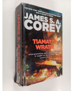 Kirjailijan James S. A. Corey käytetty kirja Tiamat's wrath : book eight of the Expanse