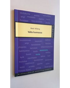 Kirjailijan Matti Wiberg käytetty kirja Valta kunnassa