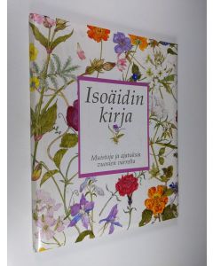 käytetty kirja Isoäidin kirja : muistoja ja ajatuksia vuosien varrelta : koko perhettäni rakkaudella ajatellen