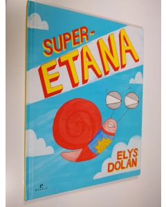 Kirjailijan Elys Dolan uusi kirja Super-etana (UUSI)