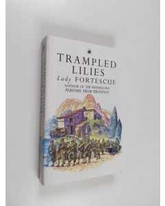 Kirjailijan Winifred Fortescue käytetty kirja Trampled Lilies