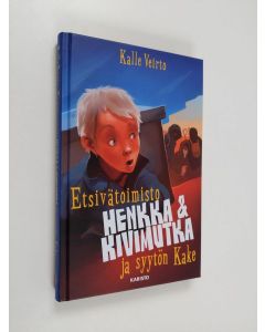 Kirjailijan Kalle Veirto uusi kirja Etsivätoimisto Henkka & Kivimutka ja syytön Kake (UUDENVEROINEN)