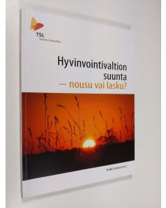 Kirjailijan Heikki Taimio käytetty kirja Hyvinvointivaltion suunta - nousu vai lasku
