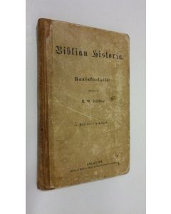 Kirjailijan K. G. Leinberg käytetty kirja Biblian historia kansakouluille (1889)