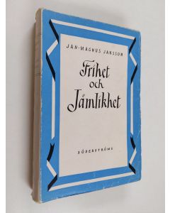 Kirjailijan Jan-Magnus Jansson käytetty kirja Frihet och jämlikhet : en studie över den politiska demokratin