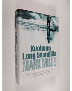 Kirjailijan Mark Mills käytetty kirja Kuolema Long Islandilla