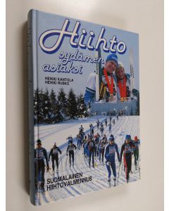 Kirjailijan Heikki Kantola käytetty kirja Hiihto sydämen asiaksi : suomalainen hiihtovalmennus