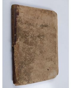 Kirjailijan K. G. Leinberg käytetty kirja Biblian historia kansakouluille