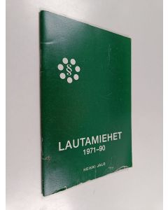 Kirjailijan Heikki Jalo käytetty teos Lautamiehet ry - historiikki 1971-1990
