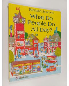 Kirjailijan Richard Scarry käytetty kirja What do people do all day?