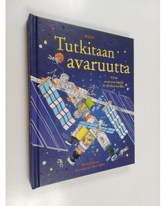 Kirjailijan Katie Daynes käytetty kirja Tutkitaan avaruutta : yli 50 avautuvaa läppää & tähtikarttavihko (vihko puuttuu)