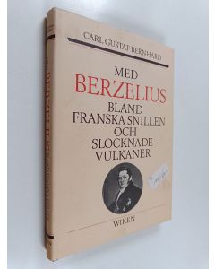 Kirjailijan Carl Gustaf Bernhard käytetty kirja Med Berzelius bland franska snillen och slocknade vulkaner