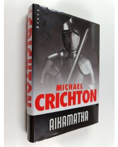 Kirjailijan Michael Crichton käytetty kirja Aikamatka