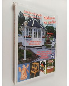 Kirjailijan Reija Johanna käytetty kirja Nikkaroi se itselle : uusi, suuri piha- ja puutarharakenteiden tee se itse -tietoteos