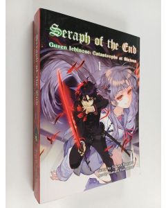 Kirjailijan Takaya Kagami käytetty kirja Seraph of the End, 1 (novel) - Guren Ichinose : Catastrophe at Sixteen