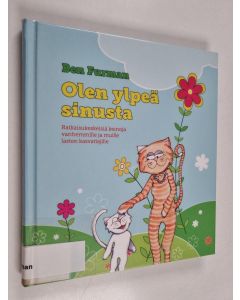 Kirjailijan Ben Furman käytetty kirja Olen ylpeä sinusta! Ratkaisukeskeisiä keinoja vanhemmille ja muille kasvattajille