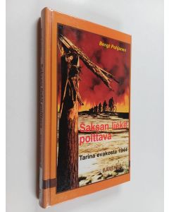 Kirjailijan Bengt Pohjanen käytetty kirja Saksan liekit polttava