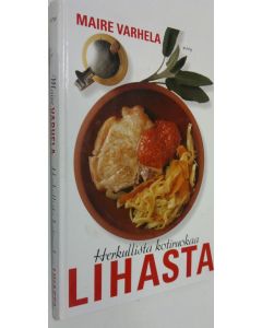 Kirjailijan Maire Varhela käytetty kirja Herkullista kotiruokaa lihasta