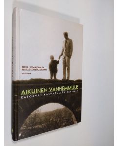 Tekijän Elina ym. Hermanson  käytetty kirja Aikuinen vanhemmuus : katoavan kasvatuksen jäljillä