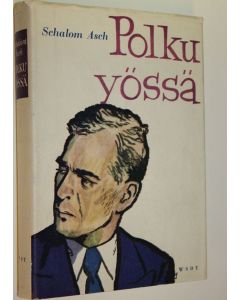 Kirjailijan Schalom Asch käytetty kirja Polku yössä